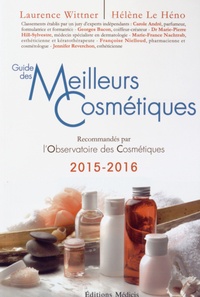Laurence Wittner et Hélène Le Héno - Guide des meilleurs cosmétiques.