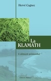 Hervé Gagnec et Hervé Cagnec - La klamath - L'aliment primordial.