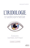 Jacques Guidoni - L'iridologie traditionnelle - Evolution, bienfaits, technique.