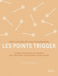 Amanda Oswald - Les points trigger - Petit guide de l'autoguérison.