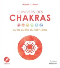 Marjorie D. Lafond - L'univers des chakras ou la quête du bien-être.