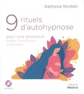 Stéphanie Dordain - 9 rituels d'autohypnose pour une grossesse sereine, harmonieuse et épanouie. 1 CD audio