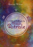 Karine Winsz - L'oracle de la Magie Astrale - Avec 49 cartes en couleurs et 1 guide d'accompagnement.