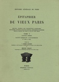 André Lesort et Hélène Verlet - Epitaphier du Vieux Paris - Tome 5 fascicule premier, Saint-Germain l'Auxerrois N° 2054 à 2243.