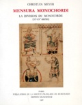 Christian Meyer - Mensura Monochordi, la division du monocorde (IXème-XVème siècles).