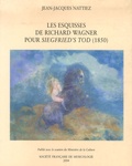 Jean-Jacques Nattiez - Les esquisses de Richard Wagner pour Siegfried's Tod (1850) - Essai de poïétique.