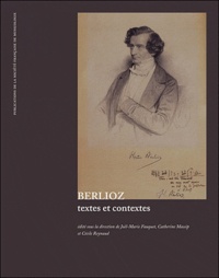 Cécile Reynaud et Joël-Marie Fauquet - Berlioz, textes et contextes.