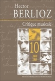 Hector Berlioz - Critique musicale - Volume 10 (1860-1863).