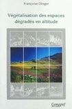 François Dinger - Végétalisation des espaces dégradés en altitude.