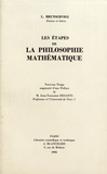 Léon Brunschvicg - Les étapes de la philosophie mathématique.