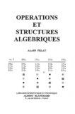 Alain Pelat - Opérations et structures algébriques.