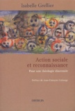 Isabelle Grellier - Action sociale et reconnaissance - Pour une théologie diaconale.