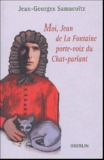Jean-Georges Samacoïtz - Moi, Jean de La Fontaine porte-voix du Chat-parlant.