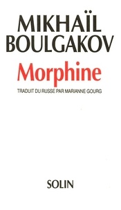 Mikhaïl Boulgakov - Morphine.