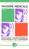 Didier Buthiau et F Meyer - Imagerie médicale - Tome 1, Radiologie conventionnelle sans produit de contraste.