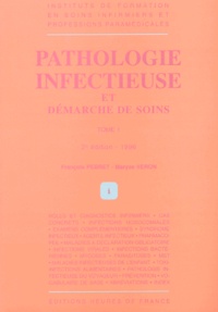 François Pebret et Maryse Véron - PATHOLOGIE INFECTIEUSE ET DEMARCHES DE SOINS. - Tome 1, 2ème édition 1996.