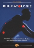 Michel Laroche - Rhumatologie - Conduites à tenir et cas cliniques illustrés pour l'omnipraticien et l'étudiant en médecine.