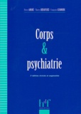 Pierre André et Thierry Benavides - Corps et psychiatrie.