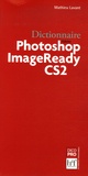 Mathieu Lavant - Dictionnaire Photoshop ImageReady CS2.