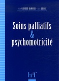 Odile Gaucher-Hamoudi et Marc Guiose - Soins palliatifs et psychomotricité.