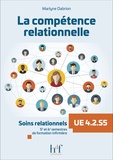 Marlyne Dabrion - La compétence relationnelle - Soins relationnels UE 4.2.S5 5e et 6e semestres de formation infirmière.