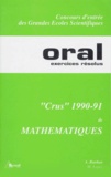 Anne Burban et Michel Lepez - L'Oral De Mathematiques Aux Concours Des Grandes Ecoles Scientifiques. Crus 1990-1991 De Mathhematiques.