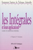Yves Guézennec et Jean Trignan - Les Integrales Et Leurs Applications Bts/Iut Techniques. Cours Et Exercices Resolus.