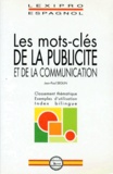 Jean-Claude Seguin - Les mots clés de la publicité et de la communication.
