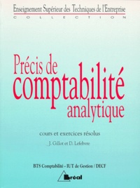 Jean Gillot et Daniel Lefebvre - Precis De Comptabilite Analytique . Cours Et Exercices Resolus.