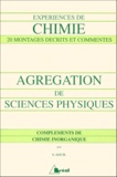 François Souil - Experiences De Chimie Agregation De Sciences Physiques. Complements De Chimie Inorganique, 20 Montages Decrits Et Commentes.