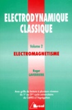 Roger Laverrière - Electrodynamique Classique. Tome 2, Electromagnetisme.