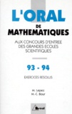Marie-Claude Bour et Michel Lepez - L'Oral De Mathematiques Aux Concours Des Grandes Ecoles Scientifiques. Crus 1993-1994 De Mathematiques.