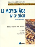 Michel Kaplan et Michel Zimmermann - Histoire médiévale - Tome 1, Le Moyen Age IVe-Xe siècles.