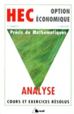 Alain Droguet et D Charlot - Precis De Mathematiques. Analyse, Classes Preparatoires Au Haut Enseignement Commercial Option Economique.