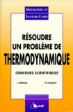 Philippe Goulley et Jean Bergua - Resoudre Un Probleme De Thermodynamique. Concours Scientifiques.