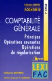 Catherine Deffains - Comptabilité générale - Principes opérartions courantes, opérations de régularisation.