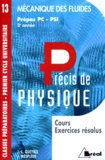 J Mesplède et Jean-Louis Queyrel - Precis De Physique. Tome 13, Mecanique Des Fluides Pc, Psi, Cours Et Exercices Resolus.