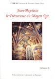  Université de provence - Jean-Baptiste le Précurseur au Moyen Age. - Actes du 26ème colloque du CUER MA, 22-23-24 février 2001.