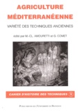 Georges Comet et  Collectif - Agriculture Mediterraneenne. Variete Des Techniques Anciennes.