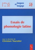 Christian Touratier - Essais de phonologie latine - Actes de l'atelier d'Aix-en-Provence 12-13 avril 2002.