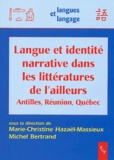 Marie-Christine Hazaël-Massieux - Langue et identité narrative dans les littératures de l'ailleurs - Antilles, Réunion, Québec.