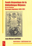 Jean-Michel Laspéras - Fonds hispanique de la bibliothèque Méjanes - Aix-en-Provence Ouvrages imprimés 1493-1700.