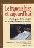 Nicole Ramognino et Pierrette Vergès - Le Français hier et aujourd'hui - Politiques de la langue et apprentissage scolaire.