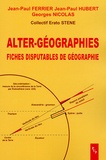 J-P Ferrier et Jean-Paul Hubert - Alter-géographies - Fiches disputables de géographie.