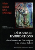 Françoise Dupeyron-Lafay - Détours et hybridations dans les oeuvres fantastiques et de science-fiction.