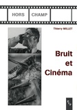 Thierry Millet - Bruit et Cinéma.