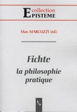 Max Marcuzzi - Fichte - La philosophie pratique.
