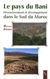 Mohamed Oudada - Le pays du Bani - Désenclavement et développement dans le Sud du Maroc.