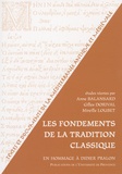 Anne Balansard et Gilles Dorival - Les fondements de la tradition classique - En hommage à Didier Pralon.