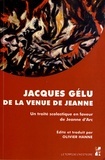 Jacques Gélu - De la venue de Jeanne - Un traité scolastique en faveur de Jeanne d'Arc (1429).